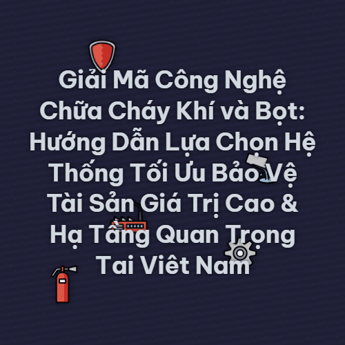 giai ma cong nghe chua chay kh