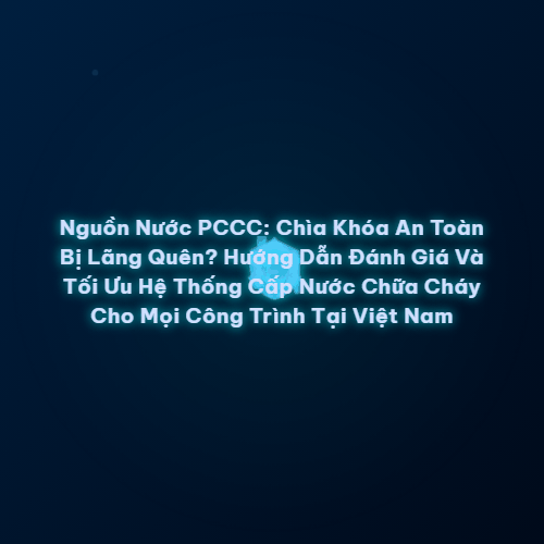 nguon nuoc pccc chia khoa an t