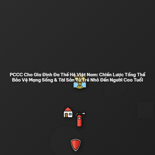pccc cho gia dinh da the he vi