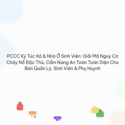 pccc ky tuc xa nha o sinh vien