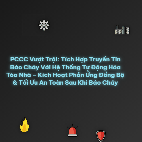 pccc vuot troi tich hop truyen