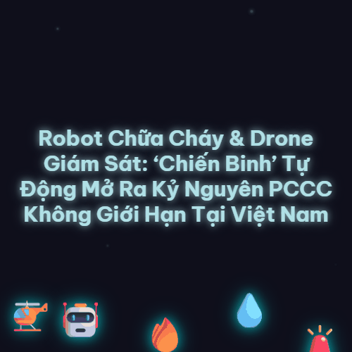 robot chua chay drone giam sat