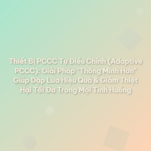 thiet bi pccc tu dieu chinh ad
