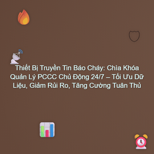 thiet bi truyen tin bao chay c 1